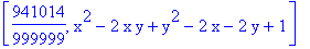 [941014/999999, x^2-2*x*y+y^2-2*x-2*y+1]